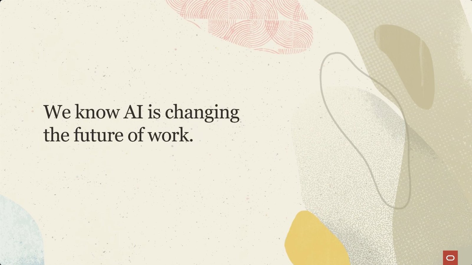 Oracle title card: ‘We know AI is changing the future of work.’